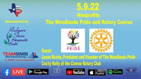 5.9.22 -Nonprofits- The Woodlands Pride and Rotary Conroe - Conroe Culture News with Margie Taylor