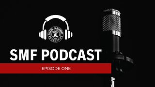 SMF Podcast: Episode 1