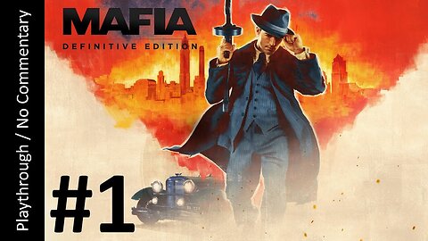 Mafia: Definitive Edition (Part 1) playthrough