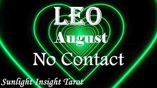 Leo *They 100% Know That They Want You, You're Worth It & They Know It* August 2023 No Contact