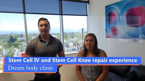 Stem Cell IV and Stem Cell Knee Repair Experience at Dream Body Clinic