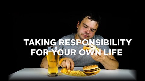 Change Your Life: Take Personal Responsibility And Stop Making Excuses