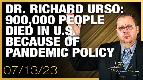The Ben Armstrong Show | Dr. Richard Urso: 900,000 People Died In U.S. Because of Pandemic Policy