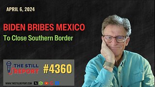 Biden Bribes Mexico to Close Border, 4360