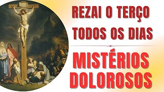 Santo Terço - Mistérios Dolorosos (10/10/2023)