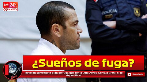 Revelan surrealista plan de fuga que tenía Dani Alves 'Se va a Brasil si lo dejan libre'