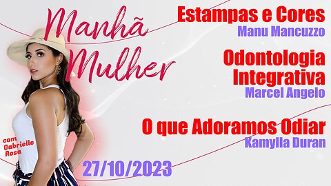 Manhã Mulher - 27/10/2023 - Edição Completa