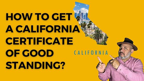 How To Get A California Certificate of Good Standing
