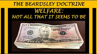 Beardsley Doctrine: Article VII-Welfare-Not All That It Seems To Be