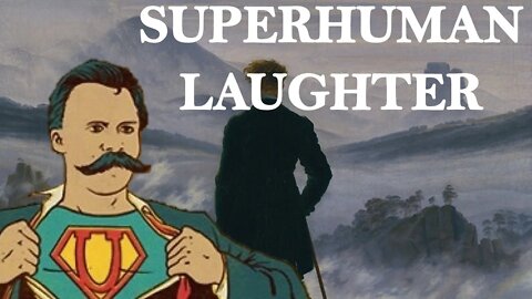 NIETZSCHE: The Philosophy of Laughter