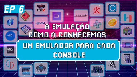 OS MELHORES EMULADORES JÁ LANÇADOS PARA CADA CONSOLE | A Emulação Como a Conhecemos Ep 6