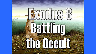 Battling the Occult - Exodus 8