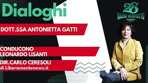 Dialoghi con la Dottoressa Antonietta Gatti