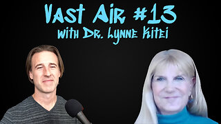 Vast Air #13: Dr. Lynne Kitei