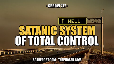 SATANIC SYSTEMS OF TOTAL CONTROL -- Crrow777