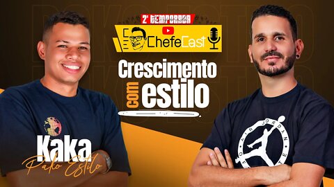 ChefeCast com KAKA da POKO ESTILO | Crescimento com estilo