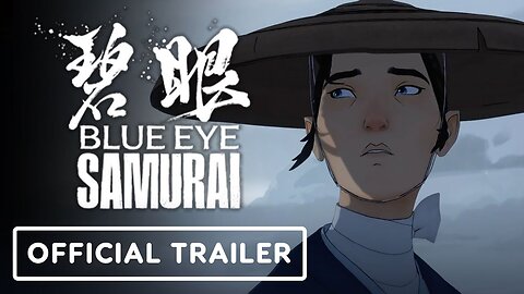 Blue Eye Samurai - Official Trailer