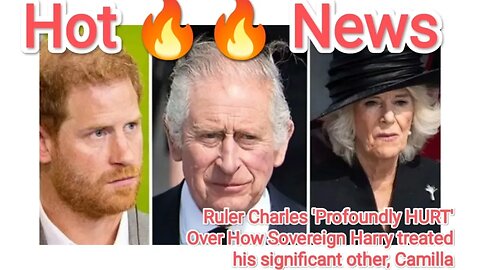 Ruler Charles 'Profoundly HURT' Over How Sovereign Harry treated his significant other, Camilla