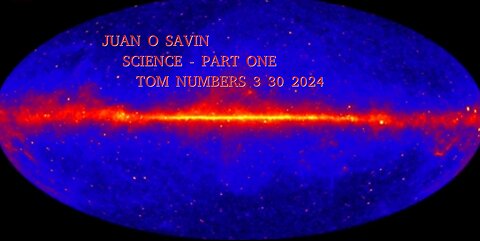 JUAN O SAVIN- SCIENCE- TESLA, HOWARD HUGHES, DNA- Tom Numbers 3 30 2024