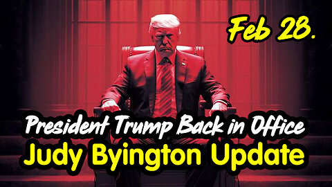 President Trump Back in Office - Judy Byington Update 2.28.2024