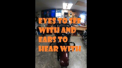 Eyes to see with and Ears to hear with