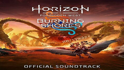 Horizon Forbidden West Burning Shores (Original Soundtrack) Album.
