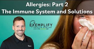 Allergies: Part 2 The Immune System and Solutions