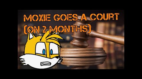 [Moxie Vlogs 49]-Moxie goes in Court (on 2 months)