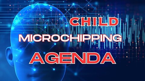 Child Microchipping Agenda - Mind Control - NWO - Total Population Control