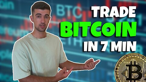 Trade Bitcoin Easily in Under 7 Minutes!