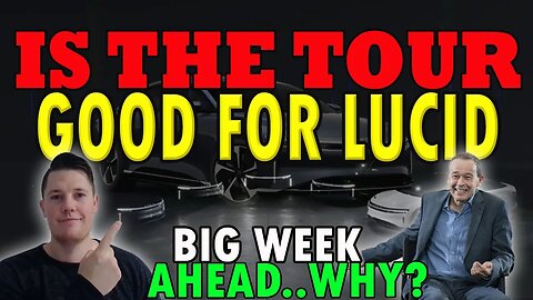 Important Lucid Updates │ Is the Dream Ahead Tour Good for Lucid ?⚠️ Lucid Investors Must Watch