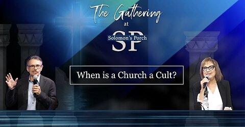Solomon's Porch! When Is A Church A Cult?!?