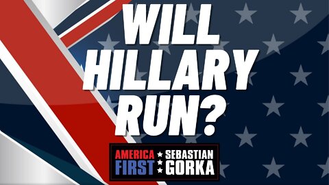 Will Hillary run? Monica Crowley with Sebastian Gorka on AMERICA First