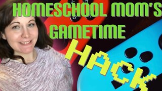 Game Time Struggle / Game Time Struggle Hack / Homeschool Mom’s Video Game Hack