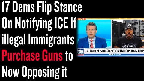17 Democrats Flip Stance On Notifying ICE If illegal Immigrants Purchase Guns to Now Opposing it
