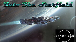 Into The Starfield Episode 1