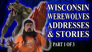 Werewolves and Dogmen of Wisconsin 1 of 3 - Locations and Stories