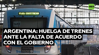 Huelga de trenes en Argentina ante la falta de acuerdo con el Gobierno para aumento salarial