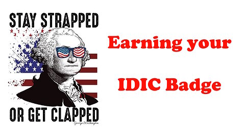 The Armed Citizen 16- Earning your IDIC Badge