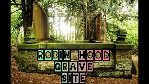 Robin Hood grave site and Watchtower