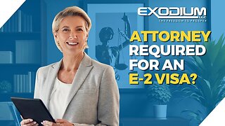 Is an attorney required to apply for an E2 visa?