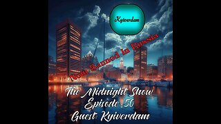 The Midnight Show Episode 50 (Guest: Kyiverdam)