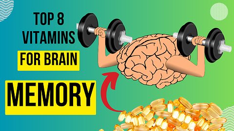 Top 8 Vitamins for Brain Memory