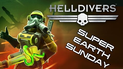 Late Night Freedom Fest on SUPER EARTH SUNDAY | Playing Helldivers 1 Every week until Helldivers 2