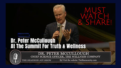 Must Watch & Share! Dr. Peter McCullough ON FIRE At The Summit For Truth & Wellness