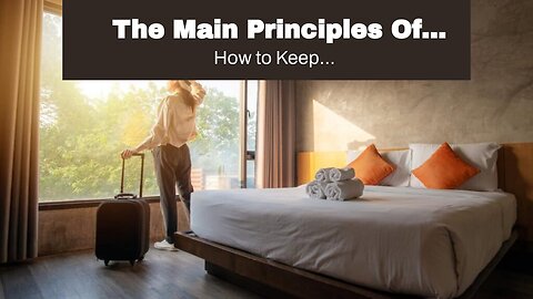 The Main Principles Of "Travel Hacks for Professionals: Maximizing Efficiency on Business Trips...