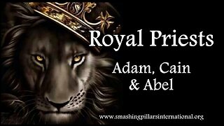 Royal Priests: Adam, Cain & Abel