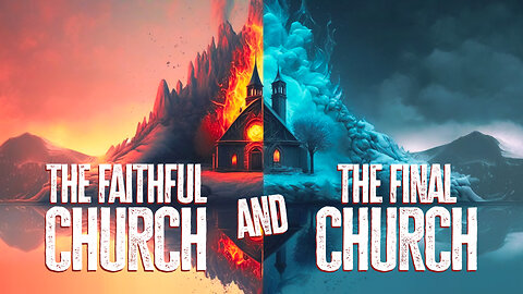 The Faithful Church and the Final Church