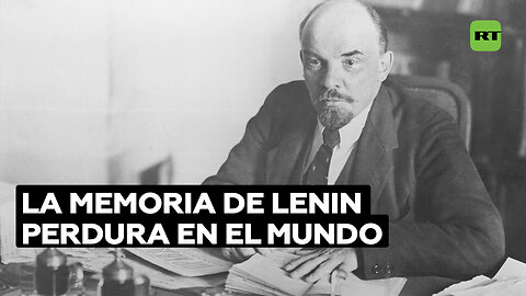 La memoria de Lenin perdura en el mundo pese a los intentos de borrar su historia