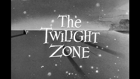 Welcome to the Twilight Zone!